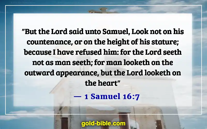 Bible Verses About Going To Church For The Wrong Reasons (1 Samuel 16:7)