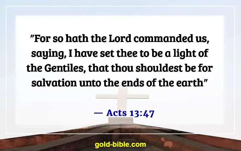 Bible Verses About Preaching And Ministering to Unbelievers (Acts 13:47)