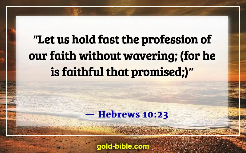 Bible Verses About Having Faith And Confidence In God (Hebrews 10:23)