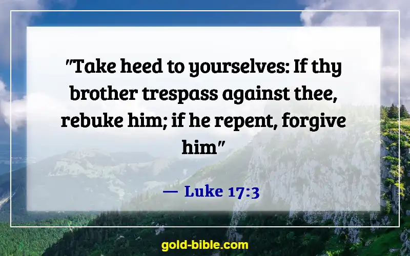 Bible Verses About Someone Doing You Wrong (Luke 17:3)