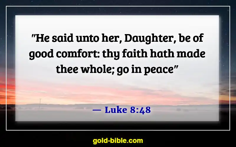 Bible Verses About God Healing The Sick (Luke 8:48)