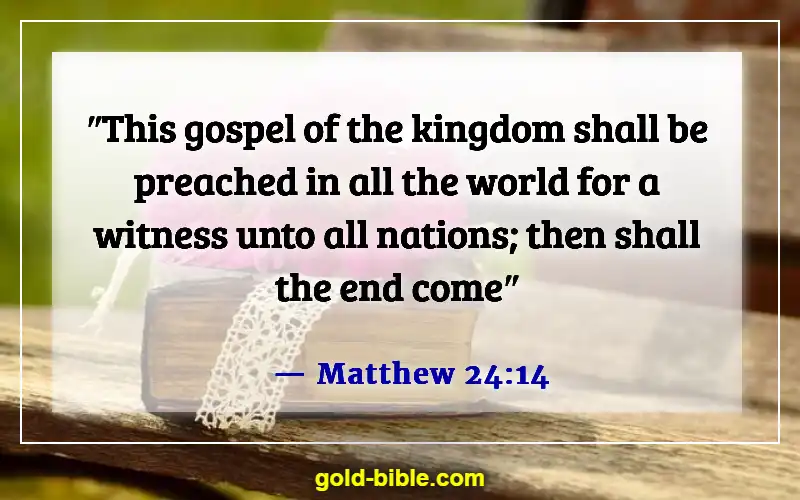 Bible Verses About Preaching And Ministering to Unbelievers (Matthew 24:14)