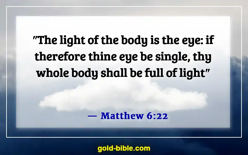 Bible Verses About Jesus Being The Light (Matthew 6:22)