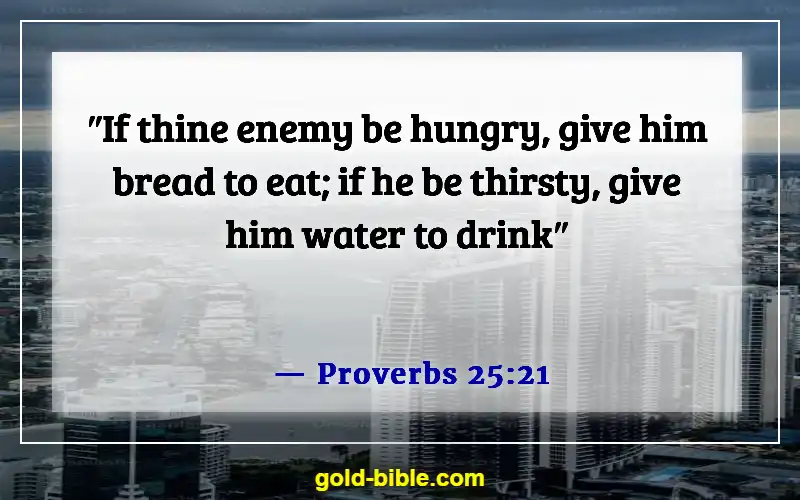 Bible Verses About Someone Doing You Wrong (Proverbs 25:21)