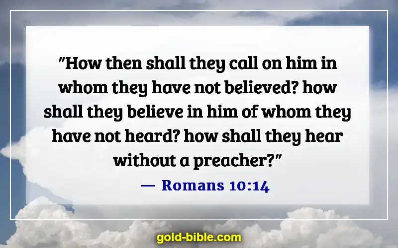 Bible Verses About Preaching And Ministering to Unbelievers (Romans 10:14)