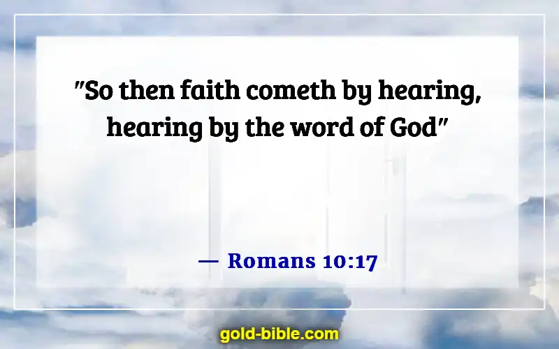 Bible Verses About Having Faith And Confidence In God (Romans 10:17)